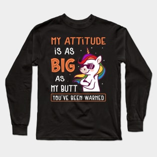 My Attitude Is As Big As My But Unicorn Funny Long Sleeve T-Shirt